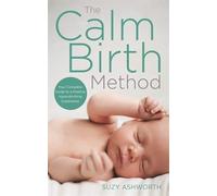 Suzy Ashworth The Calm Birth Method (Tascabile)