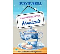 Suzy Bussell Haunted High Tea and Homicide (Tascabile)