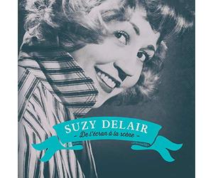 Suzy Delair - De L'Ecran A La Scene