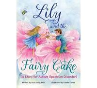 Suzy Gray Lily and the Fairy Cake (A Story for Autism Spectru (Copertina rigida)