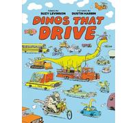 Suzy Levinson Dustin Harbin Dinos That Drive (Copertina rigida)
