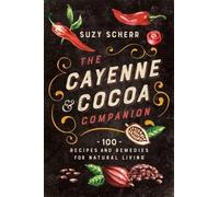 Suzy Scherr The Cayenne & Cocoa Companion (Tascabile)