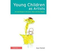 Suzy Tutchell Young Children as Artists (Tascabile)
