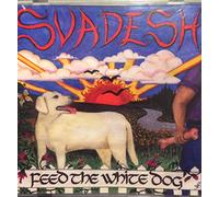 Svadesh - Feed The White Dog (UK Import)