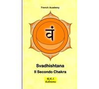 Svadhishtana - Il Secondo Chakra: 2