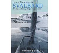 Svalbard. A vela nell'arcipelago di ghiaccio