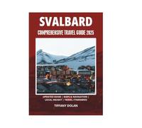 SVALBARD COMPREHENSIVE TRAVEL GUIDE 2025