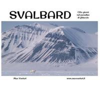 Svalbard. Otto giorni nel paradiso di ghiaccio - 2022 - Youcanpri