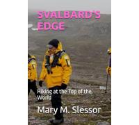 SVALBARD’S EDGE: Hiking at the Top of the World