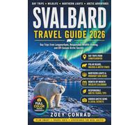 Svalbard Travel Guide 2026: Day Trips from Longyearbyen, Responsible Wildlife Viewing, and Off-Season Arctic Secrets, with Monthly Wildlife Viewing Calendar