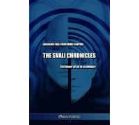 Svali The Svali Chronicles - Breaking free from mind control (Tascabile)