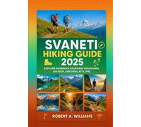Svaneti Hiking Guide 2025: Explore Georgia’s Caucasus Mountains on Foot, One Trail at a Time