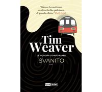 Svanito. Le indagini di David Raker. Vol. 3 - Weaver Tim
