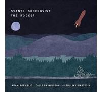 Svante Soderqvist; Adam Forkelid; Calle Rasmusson; Tuulikki Bartosik; Klas Lindquist - Svante Soderqvist: The Rocket