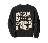 Sveglia Caffè Conquisto Il Mondo Caffè Italiano Design Felpa