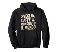 Sveglia Caffè Conquisto Il Mondo Caffè Italiano Design Felpa con Cappuccio