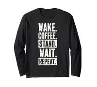Sveglia, Caffe', Sta' in Piedi, aspetta, ripeti. Maglia a Manica