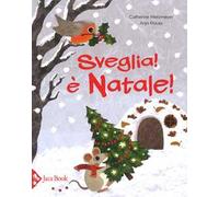 Sveglia! È Natale! Ediz. a colori