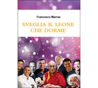 Sveglia il leone che dorme di Francesco Marras, 2015, Youcanprint