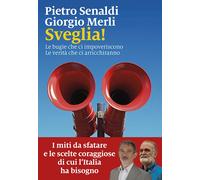 SVEGLIA LE BUGIE CHE CI IMPOVERISCONO. LE VERITA' CHE CI ARRICCHIRANNO -