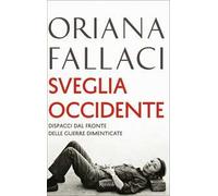 Sveglia Occidente. Dispacci dal fronte delle guerre dimenticate