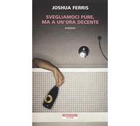 Svegliamoci pure, ma a un'ora decente