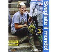 Svegliate il mondo! Per le Scuole superiori (Vol. 3)