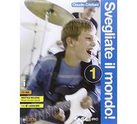 Svegliate il mondo! Volume 1-Atlante delle religioni. Per le Scuole superiori. Con DVD