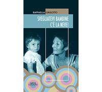 Svegliatevi bambine c'è la neve!