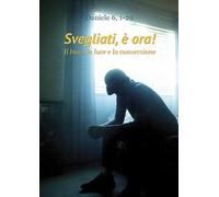 Svegliati, è ora! Il buio, la luce e la conversione
