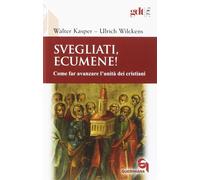 Svegliati, Ecumene Come far avanzare l’unità dei cristiani - 201