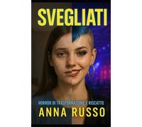 SVEGLIATI: Horror Thriller - Trasformazione e riscatto