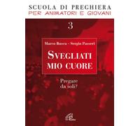 Svegliati mio cuore. Pregare da soli?