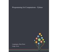 Svein Linge Hans Petter Langtang Programming for Computations - Pyth (Tascabile)