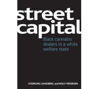 Street capital: Black cannabis dealers in a white welfare state