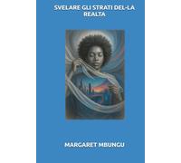 SVELARE GLI STRATI DEL-LA REALITA