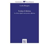 Svelare il diritto. La clinica legale come pratica riflessiva