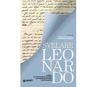Svelare Leonardo. I codici, la Commissione Vinciana e la nascita di un mito nel Novecento