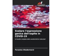 Svelare l'espressione genica dell'ospite in COVID-19: Un'analisi completa delle caratteristiche molecolari