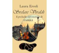 Svelare Vivaldi: Il preludio del mondo di Vivaldi