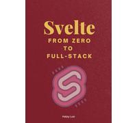 Svelte: From Zero to Full-Stack