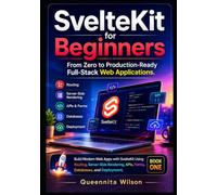 SvelteKit for Beginners: From Zero to Production-Ready Full-Stack Web Applications