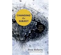 Sven Birkerts Changing the Subject (Tascabile)