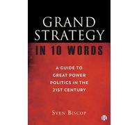 Sven Biscop Grand Strategy in 10 Words (Copertina rigida)