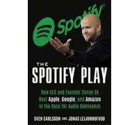 Sven Carlsson Jonas Leijonhufvud The Spotify Play (Tascabile)