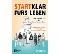 Sven Ettl Startklar fürs Leben: Das kleine 1x1 des Erwachsenwerdens: (Tascabile)