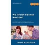 Sven Grüttefien Wie lebe ich mit einem Narzissten? (Tascabile)