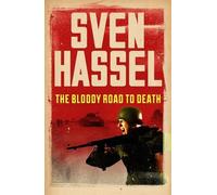 Sven Hassel The Bloody Road To Death (Tascabile) Sven Hassel War Classics