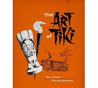 Sven Kirsten Otto Von Stroheim The Art of Tiki (Copertina rigida)