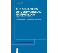 Sven Kotowski The Semantics of Derivational Morphology (Tascabile)